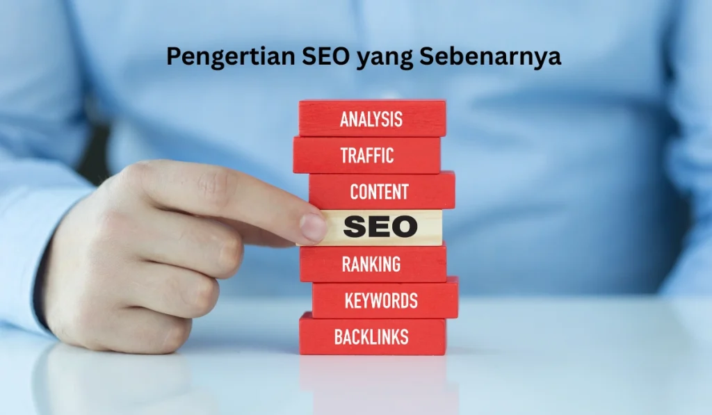 Pengertian SEO Yang Sebenarnya