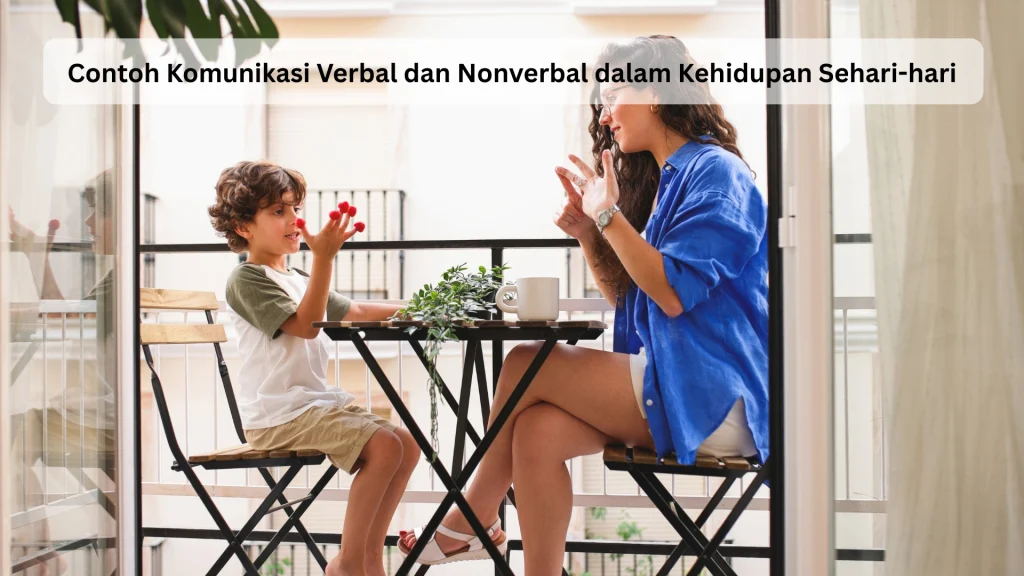 Contoh Komunikasi Verbal dan Nonverbal dalam Kehidupan Sehari-hari
